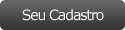 Seu cadastro